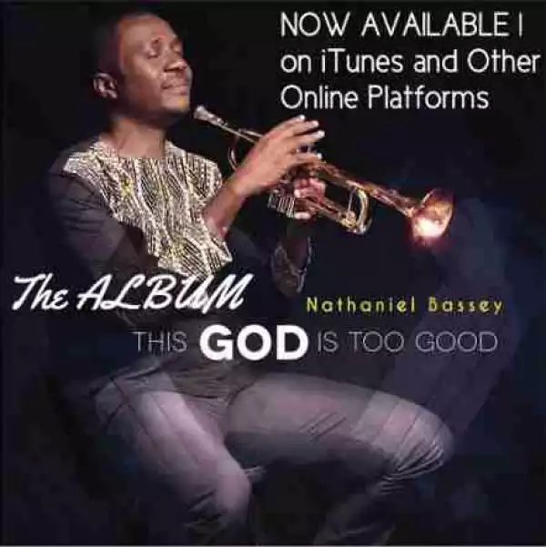 Nathaniel Bassey - You Are God (feat. Chigozie Achugo)